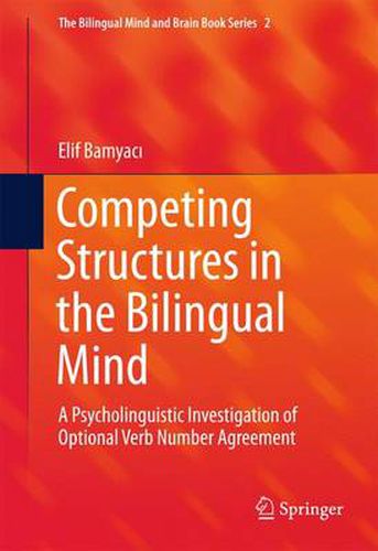 Cover image for Competing Structures in the Bilingual Mind: A Psycholinguistic Investigation of Optional Verb Number Agreement