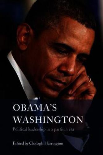 Cover image for Obama's Washington: Political Leadership in a Partisan Era