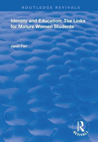 Cover image for Identity and Education: The Links for Mature Women Students: The Links for Mature Women Students