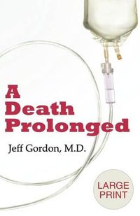 Cover image for A Death Prolonged: Large Print Version