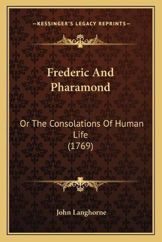 Frederic and Pharamond: Or the Consolations of Human Life (1769)