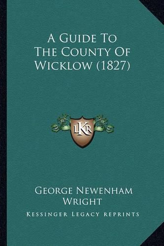 A Guide to the County of Wicklow (1827)