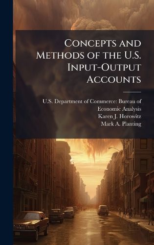 Cover image for Concepts and Methods of the U.S. Input-Output Accounts