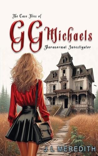 The Case Files of GG Michaels Paranormal Investigator