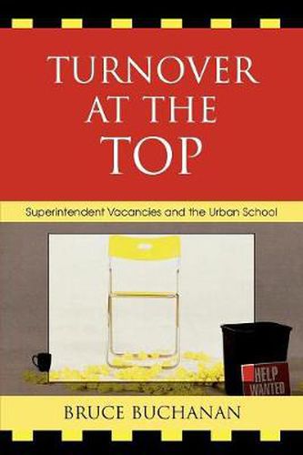 Cover image for Turnover at the Top: Superintendent Vacancies and the Urban School