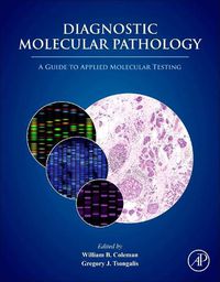 Cover image for Diagnostic Molecular Pathology: A Guide to Applied Molecular Testing