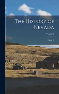 Cover image for The History of Nevada; Volume 2