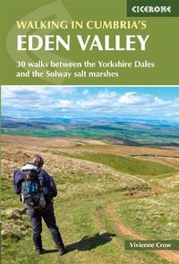 Cover image for Walking in Cumbria's Eden Valley: 30 walks between the Yorkshire Dales and the Solway salt marshes