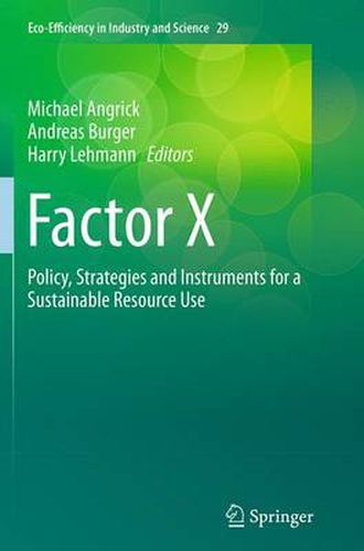 Cover image for Factor X: Policy, Strategies and Instruments for a Sustainable Resource Use