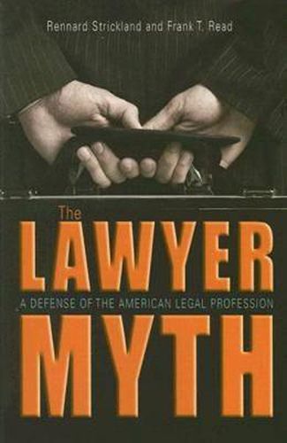 Cover image for The Lawyer Myth: A Defense of the American Legal Profession