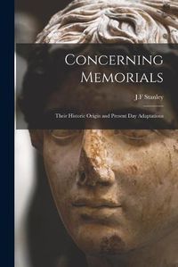 Cover image for Concerning Memorials: Their Historic Origin and Present Day Adaptations