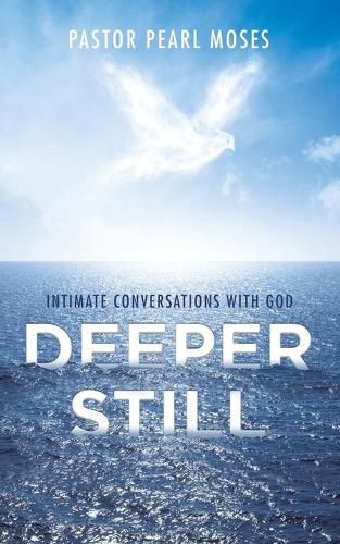 Cover image for Deeper Still: Intimate Conversations with God