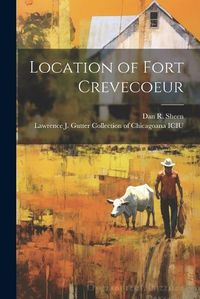 Cover image for Location of Fort Crevecoeur