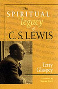 Cover image for The Spiritual Legacy of C.S. Lewis