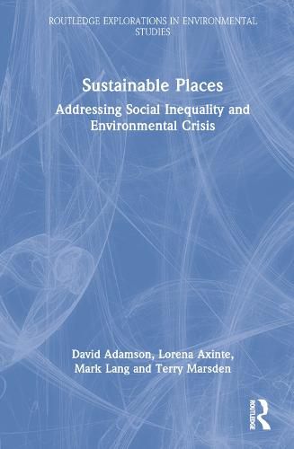 Sustainable Places: Addressing Social Inequality and Environmental Crisis