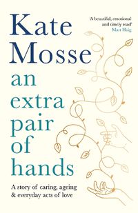 Cover image for An Extra Pair of Hands: A story of caring and everyday acts of love