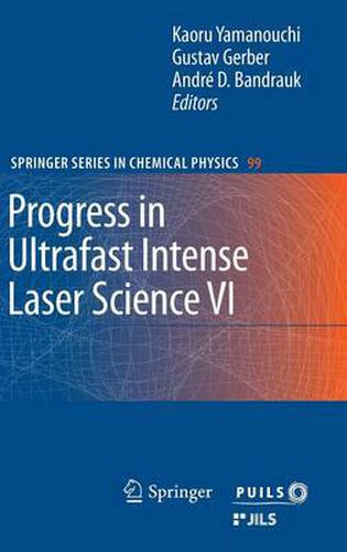 Progress in Ultrafast Intense Laser Science VI