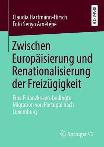 Cover image for Zwischen Europaisierung und Renationalisierung der Freizugigkeit: Eine Finanzkrisen-bedingte Migration von Portugal nach Luxemburg