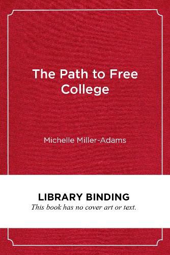 Cover image for The Path to Free College: In Pursuit of Access, Equity, and Prosperity