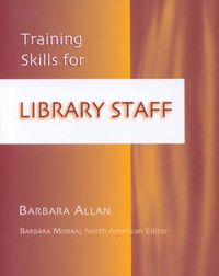 Cover image for Training Skills for Library Staff