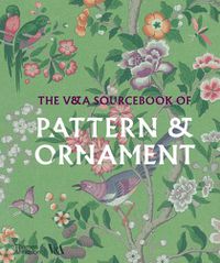 Cover image for The V&A Sourcebook of Pattern and Ornament