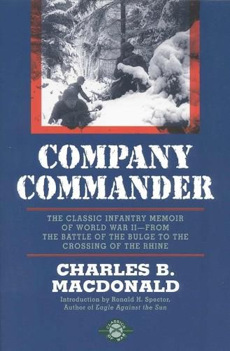 Cover image for Company Commander: The Classic Infantry Memoir of World War II -- From the Battle of the Bulge to the Crossing of the Rhine