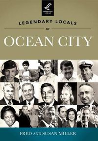 Cover image for Legendary Locals of Ocean City: New Jersey