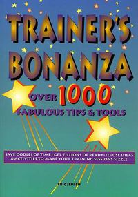 Cover image for Trainer's Bonanza: Over 1000 Fabulous Tips & Tools