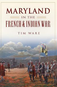 Cover image for Maryland in the French & Indian War
