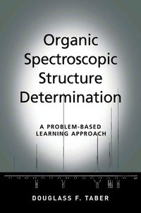 Cover image for Organic Spectroscopic Structure Determination: A Problem-Based Learning Approach