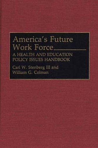 Cover image for America's Future Work Force: A Health and Education Policy Issues Handbook