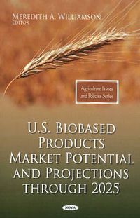 Cover image for U.S. Biobased Products Market Potential & Projections Through 2025