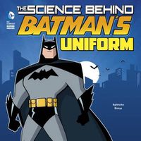 Cover image for The Science Behind Batman's Uniform