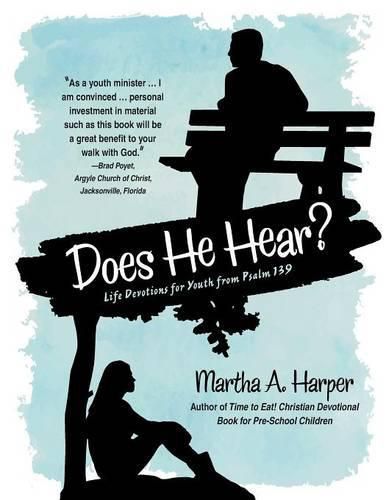 Cover image for Does He Hear?: Life Devotions for Youth from Psalm 139