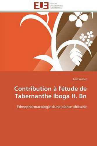 Cover image for Contribution l' tude de Tabernanthe Iboga H. Bn