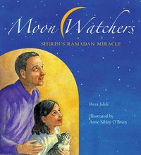 Cover image for Moon Watchers: Shirin's Ramadan Miracle