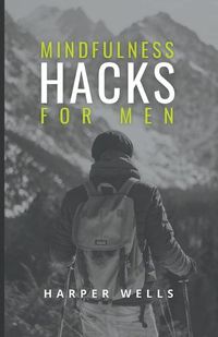 Cover image for Mindfulness Hacks for Men