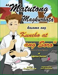 Cover image for Matutong Magkurbata Kasama Ang Kuneho At Ang Soro