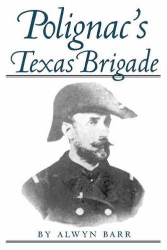 Cover image for Polignac's Texas Brigade