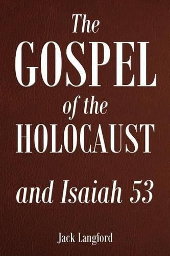 Cover image for The Gospel of the Holocaust and Isaiah 53