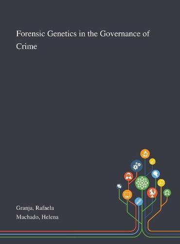 Cover image for Forensic Genetics in the Governance of Crime