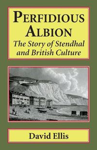 Cover image for Perfidious Albion: The Story of Stendhal and British culture