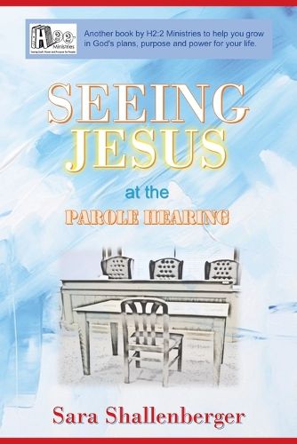 Cover image for Seeing Jesus at the Parole Hearing