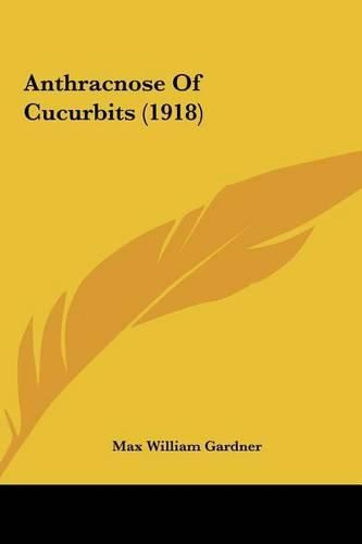 Anthracnose of Cucurbits (1918)