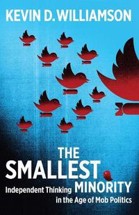 Cover image for The Smallest Minority: Independent Thinking in the Age of Mob Politics