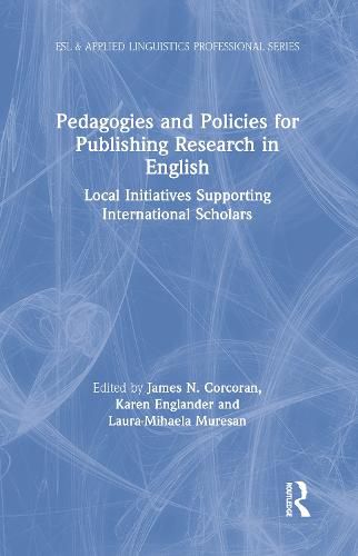 Cover image for Pedagogies and Policies for Publishing Research in English: Local Initiatives Supporting International Scholars