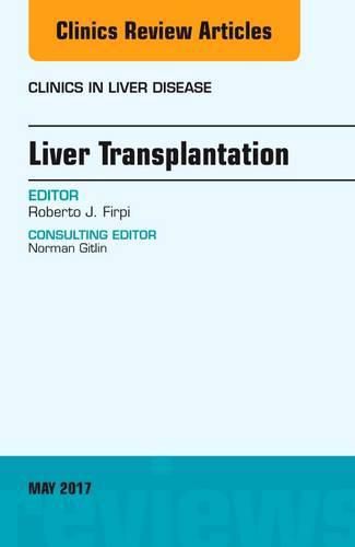 Cover image for Liver Transplantation, An Issue of Clinics in Liver Disease