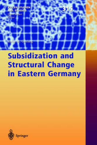 Cover image for Subsidization and Structural Change in Eastern Germany