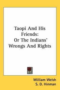 Cover image for Taopi and His Friends: Or the Indians' Wrongs and Rights