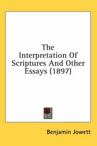 The Interpretation of Scriptures and Other Essays (1897)